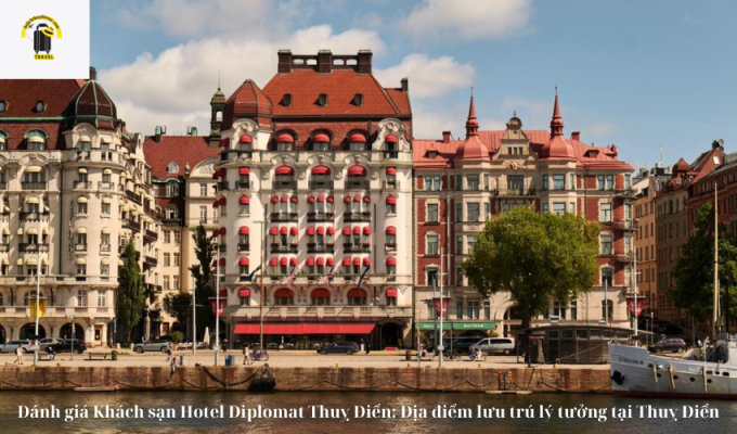 Đánh giá Khách sạn Hotel Diplomat Thuỵ Điển: Địa điểm lưu trú lý tưởng tại Thuỵ Điển