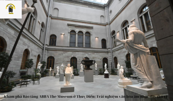 Khám phá Bảo tàng ABBA The Museum ở Thuỵ Điển: Trải nghiệm văn hóa âm nhạc đầy thú vị