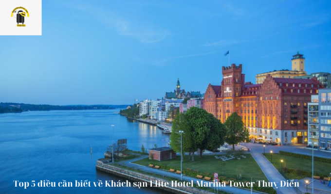 Giới thiệu về Khách sạn Elite Hotel Marina Tower Thuỵ Điển